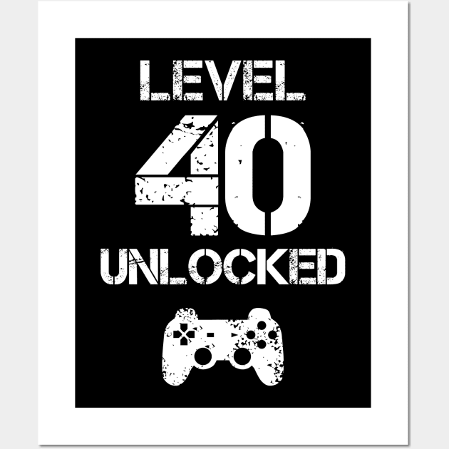 Level 40 Unlocked T-Shirt - 40th Birthday Gift Wall Art by Ilyashop